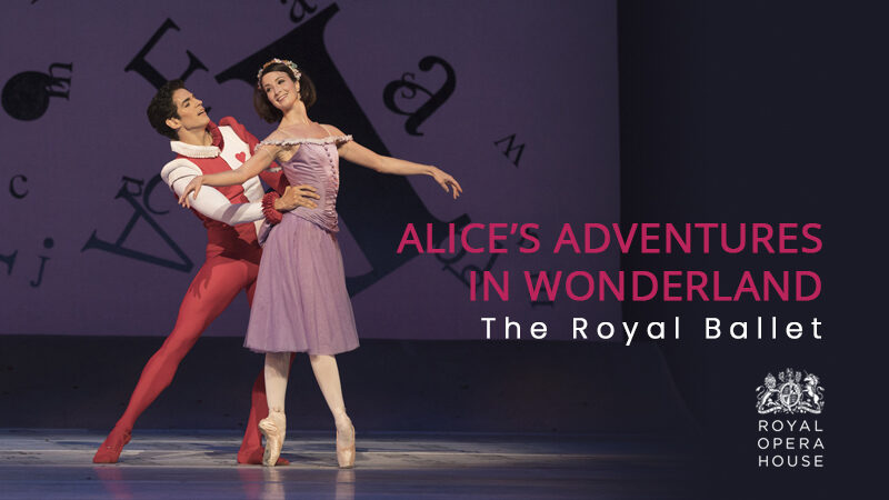 Alice's Adventures in Wonderland performed by The Royal Ballet