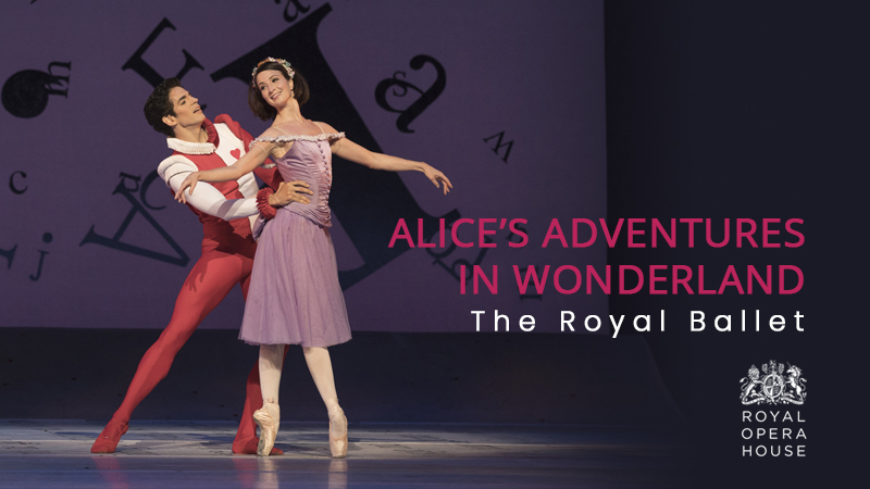 Alice's Adventures in Wonderland performed by The Royal Ballet